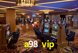 a98 vip,a98.vip