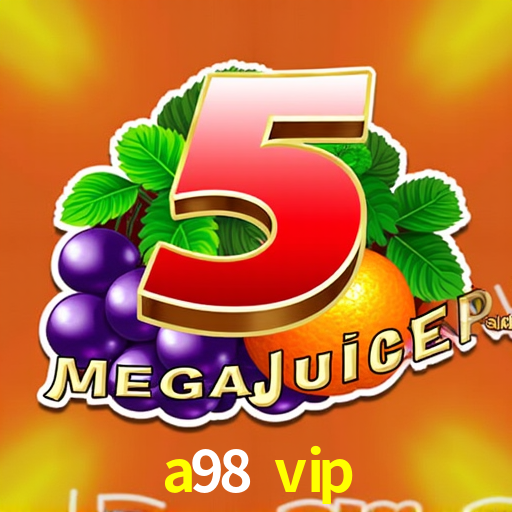 a98 vip